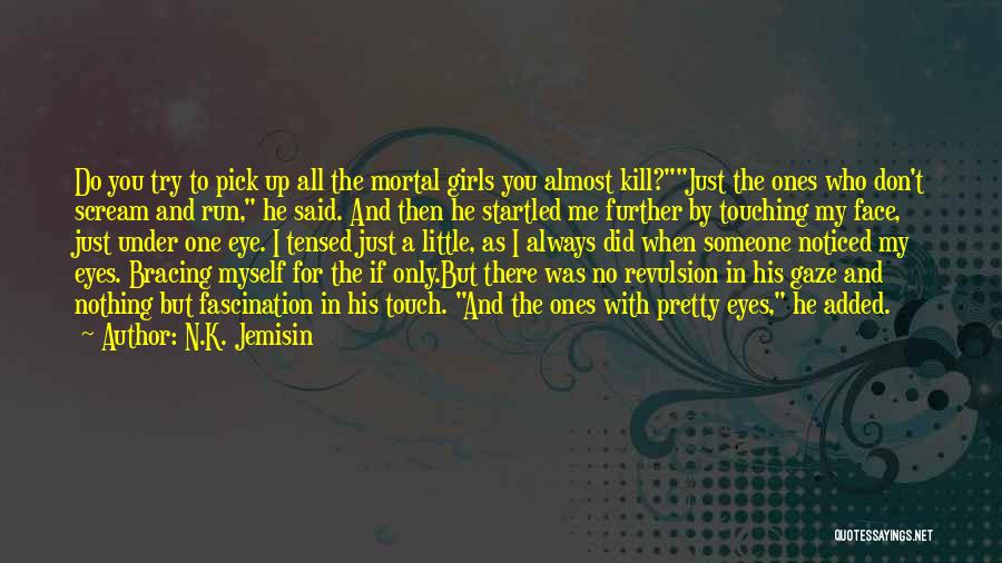 Me N Myself Quotes By N.K. Jemisin