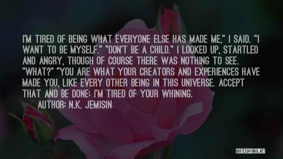 Me N Myself Quotes By N.K. Jemisin