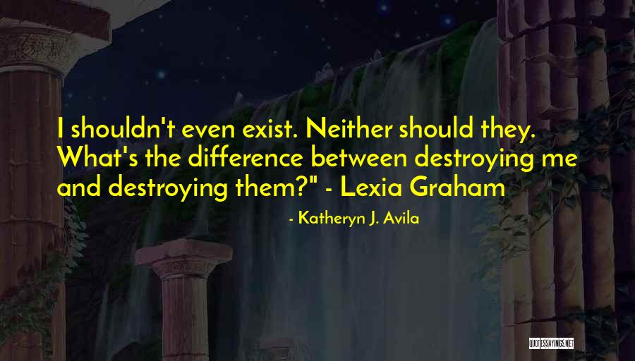 Me Neither Quotes By Katheryn J. Avila Me Neither Quotes By Katheryn J. Avila
