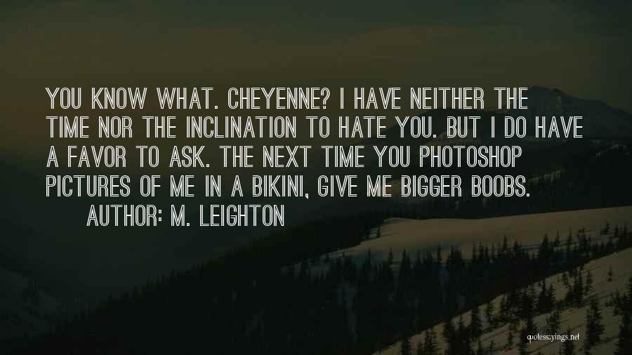 Me Neither Quotes By M. Leighton
