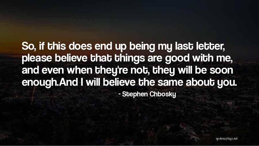 Me Not Being Good Enough Quotes By Stephen Chbosky Me Not Being Good Enough Quotes By Stephen Chbosky