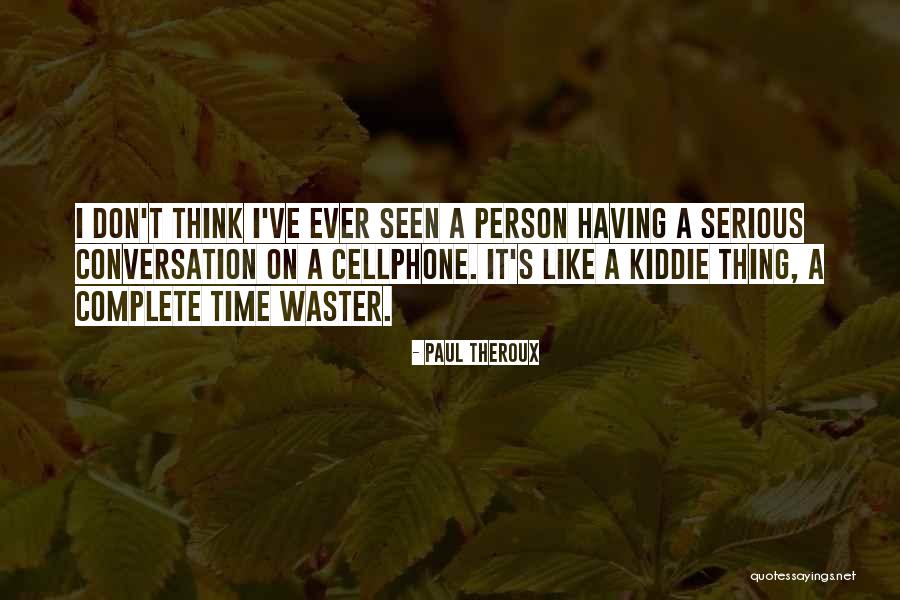 Me Ole Mucker Is An Avatar Quotes By Paul Theroux Me Ole Mucker Is An Avatar Quotes By Paul Theroux