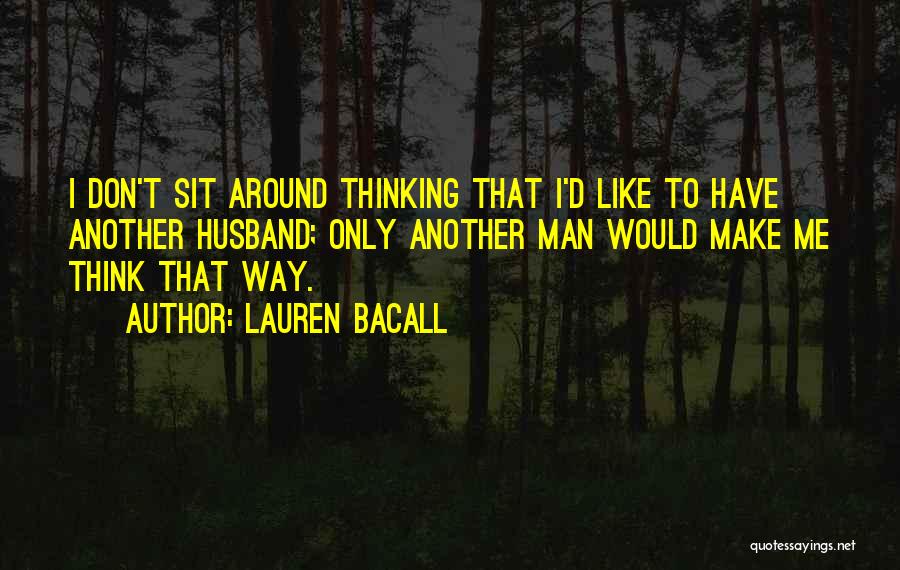 Me Only Quotes By Lauren Bacall