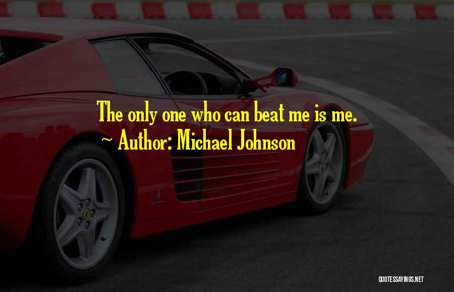Me Only Quotes By Michael Johnson