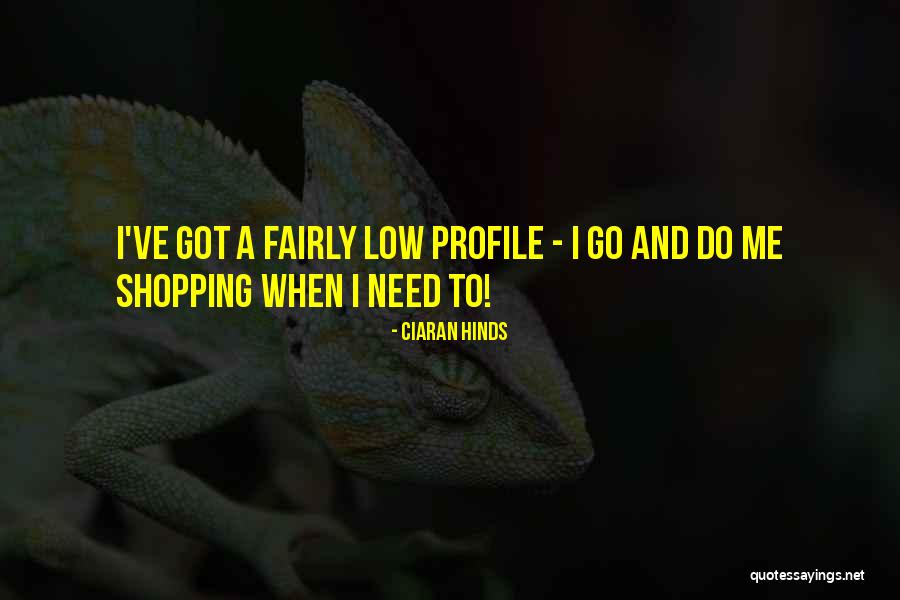 Me Profile Quotes By Ciaran Hinds Me Profile Quotes By Ciaran Hinds