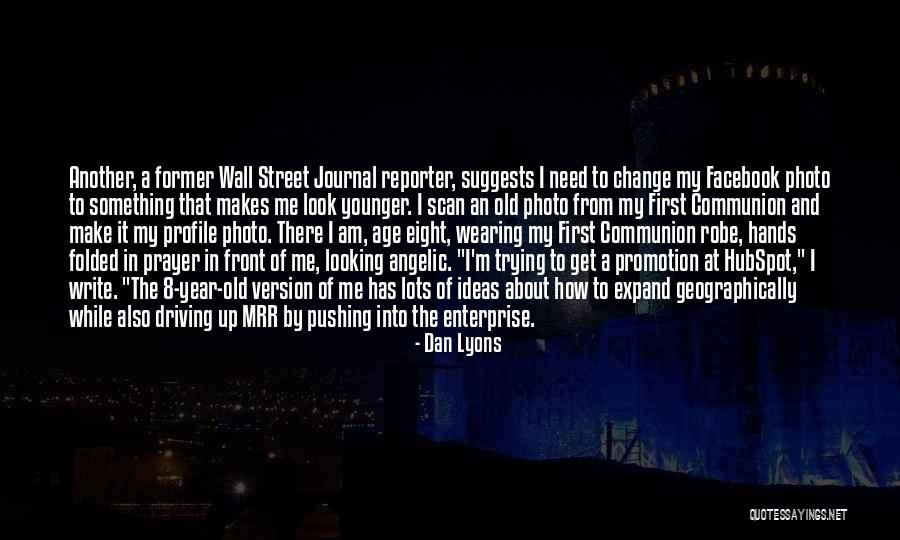 Me Profile Quotes By Dan Lyons Me Profile Quotes By Dan Lyons