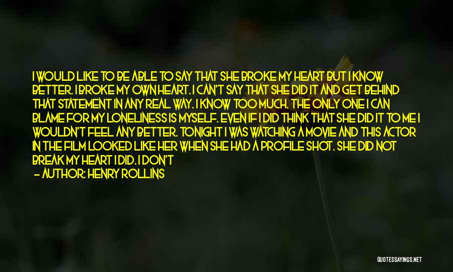 Me Profile Quotes By Henry Rollins