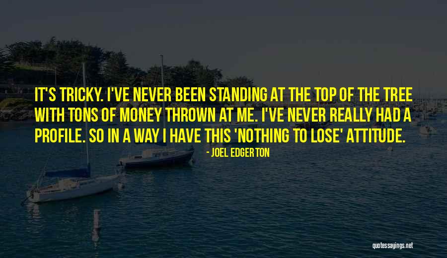 Me Profile Quotes By Joel Edgerton Me Profile Quotes By Joel Edgerton