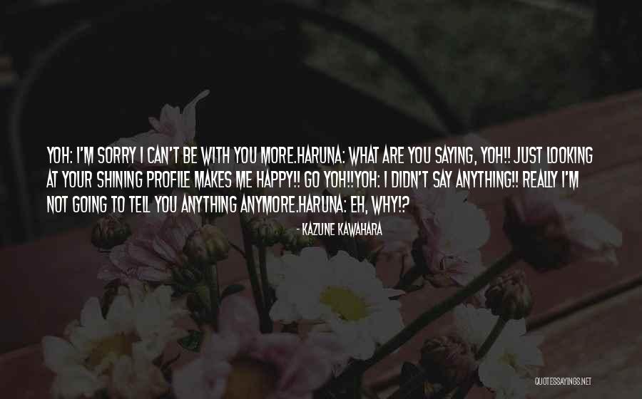 Me Profile Quotes By Kazune Kawahara Me Profile Quotes By Kazune Kawahara