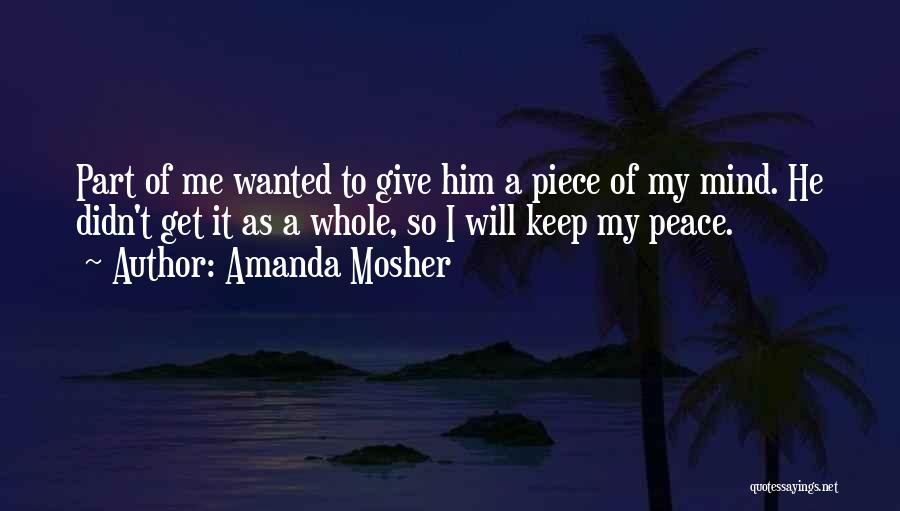 Me Sayings Quotes By Amanda Mosher