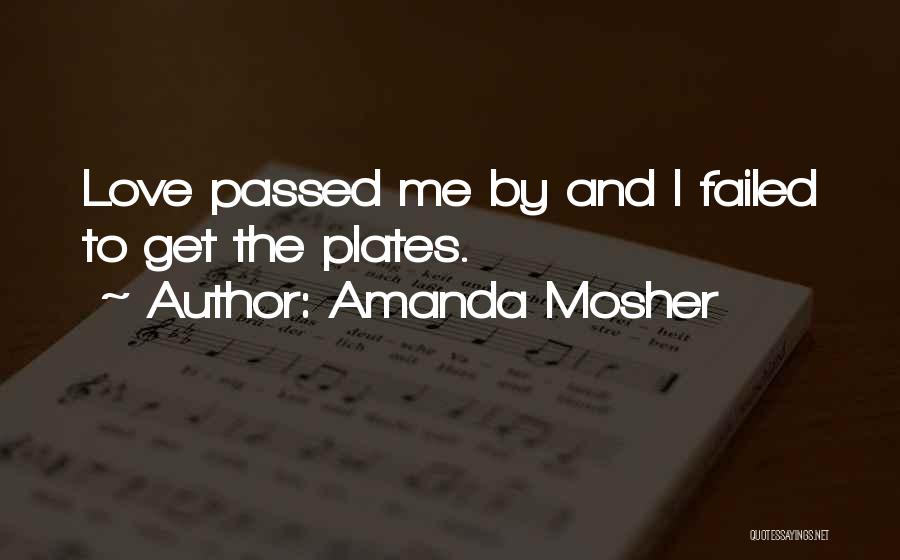 Me Sayings Quotes By Amanda Mosher