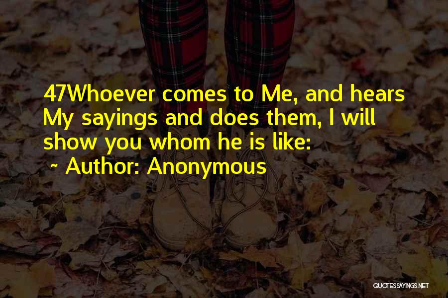 Me Sayings Quotes By Anonymous