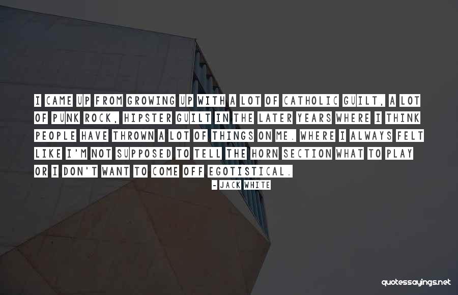 Me Section Quotes By Jack White Me Section Quotes By Jack White