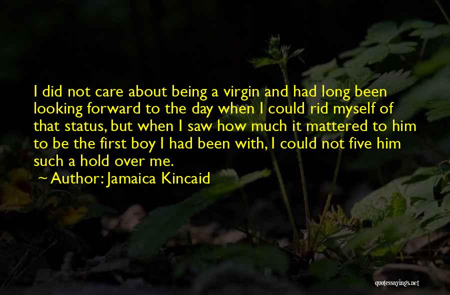 Me Status Quotes By Jamaica Kincaid