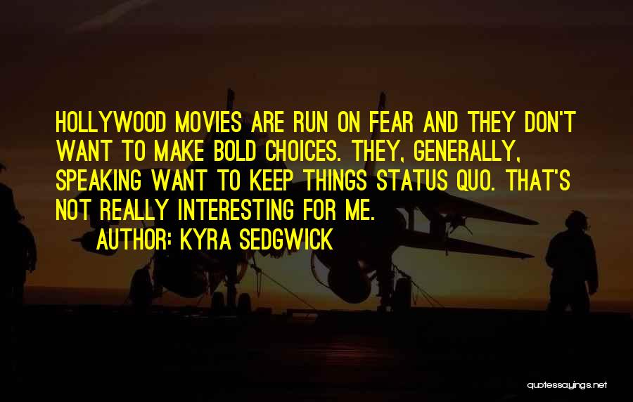 Me Status Quotes By Kyra Sedgwick