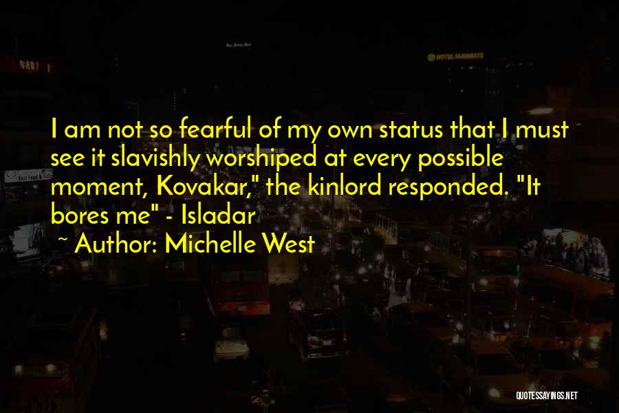 Me Status Quotes By Michelle West