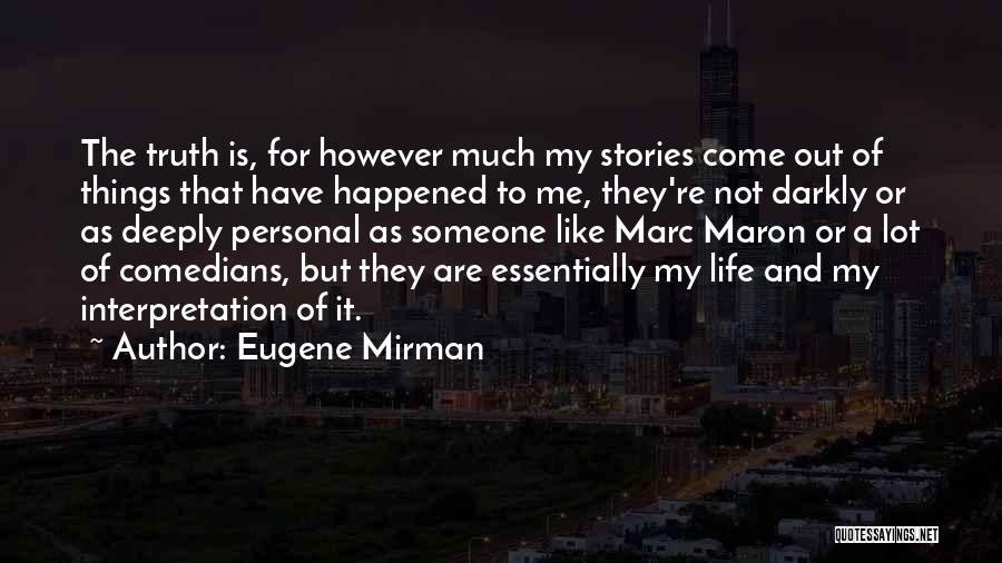 Me Stories Of My Life Quotes By Eugene Mirman