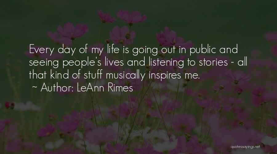 Me Stories Of My Life Quotes By LeAnn Rimes