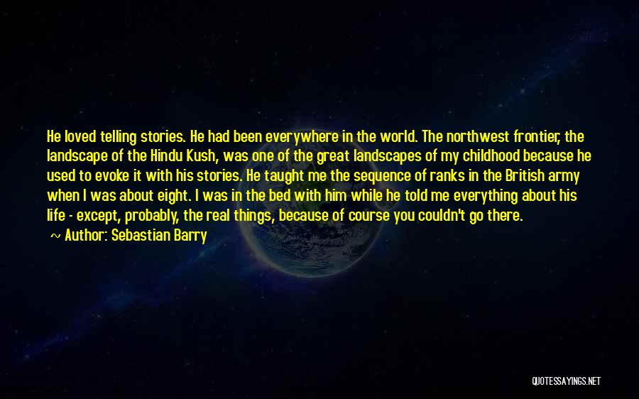 Me Stories Of My Life Quotes By Sebastian Barry