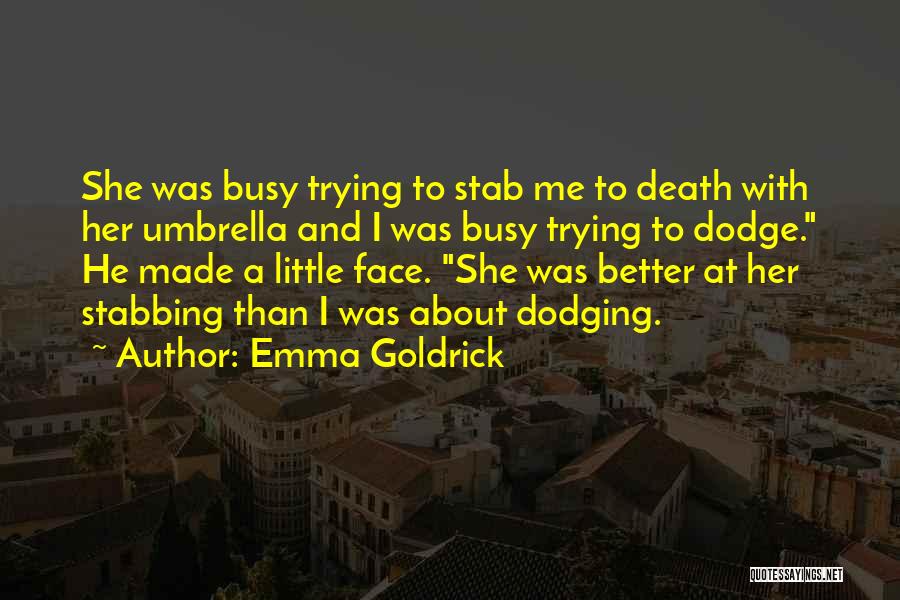 Me Than Her Quotes By Emma Goldrick