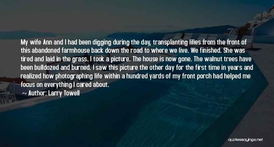 Me Time Picture Quotes By Larry Towell