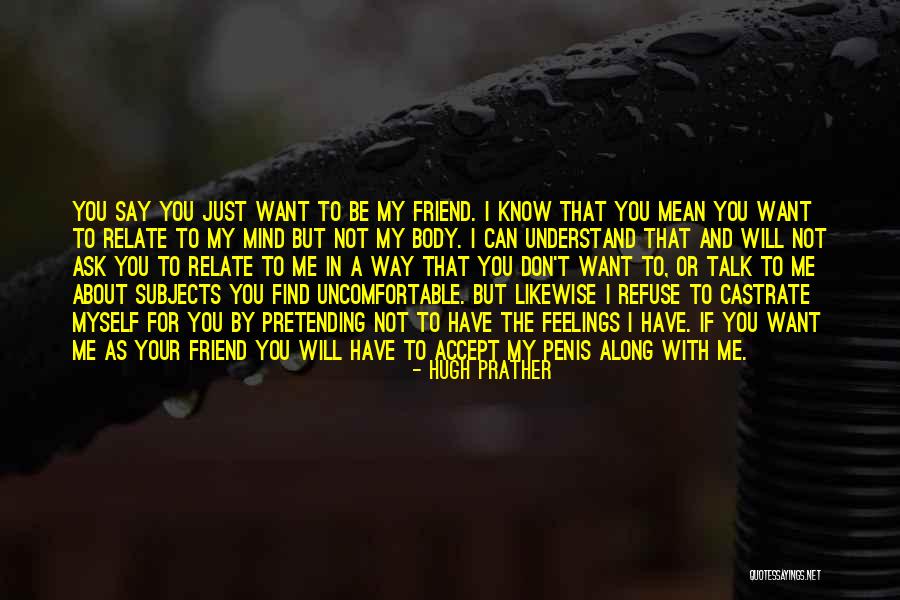 Me To You Friendship Quotes By Hugh Prather Me To You Friendship Quotes By Hugh Prather