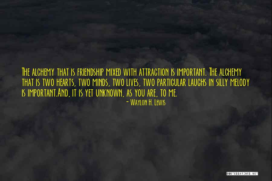 Me To You Friendship Quotes By Waylon H. Lewis Me To You Friendship Quotes By Waylon H. Lewis