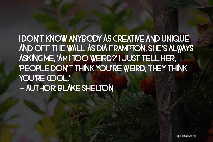 Me Unique Quotes By Blake Shelton