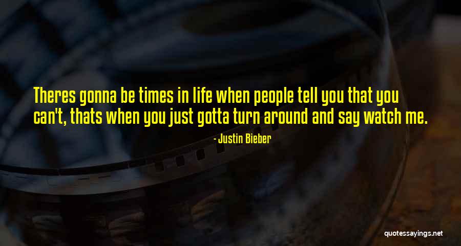 Me Watch You Watch Me Quotes By Justin Bieber Me Watch You Watch Me Quotes By Justin Bieber