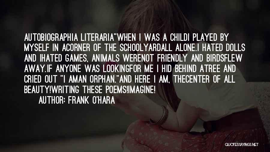 Me When I Was Child Quotes By Frank O'Hara