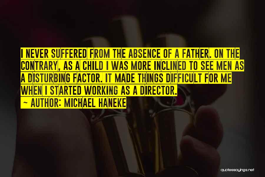 Me When I Was Child Quotes By Michael Haneke