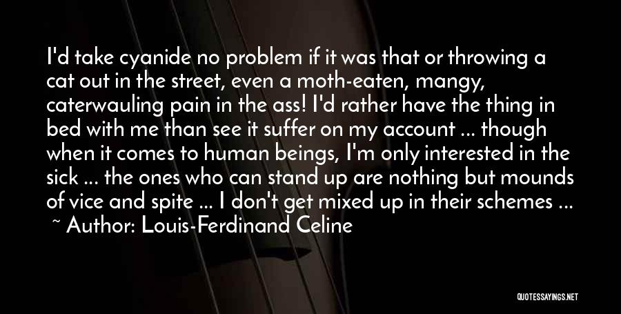 Me When I'm Sick Quotes By Louis-Ferdinand Celine