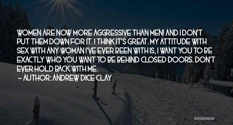 Me With Attitude Quotes By Andrew Dice Clay