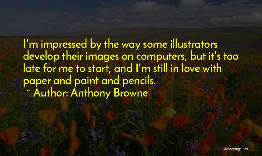 Me With Images Quotes By Anthony Browne