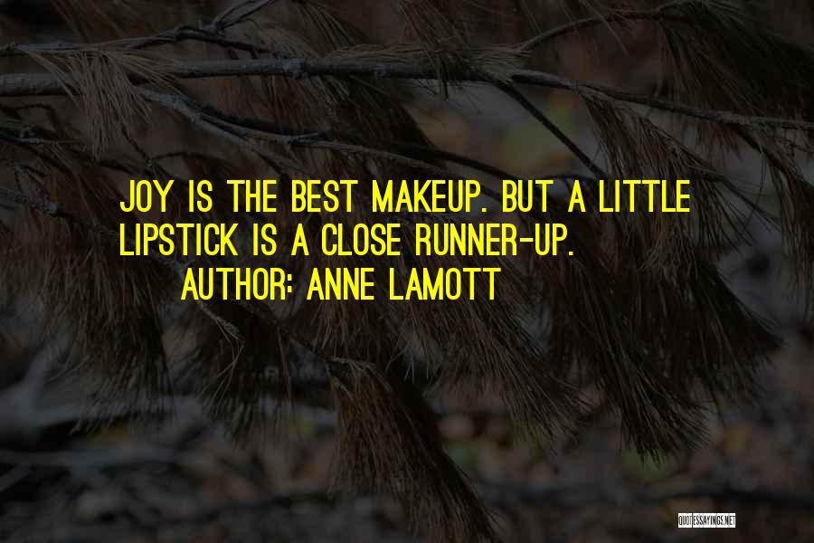 Me Without Makeup Quotes By Anne Lamott