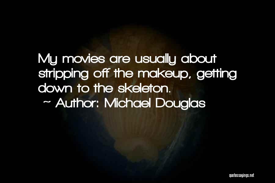 Me Without Makeup Quotes By Michael Douglas