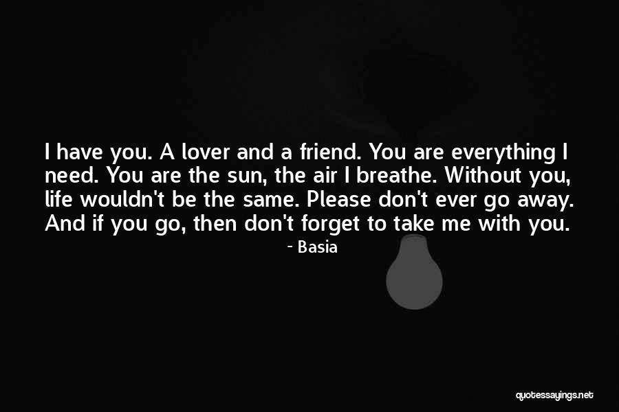 Me Without You Friend Quotes By Basia