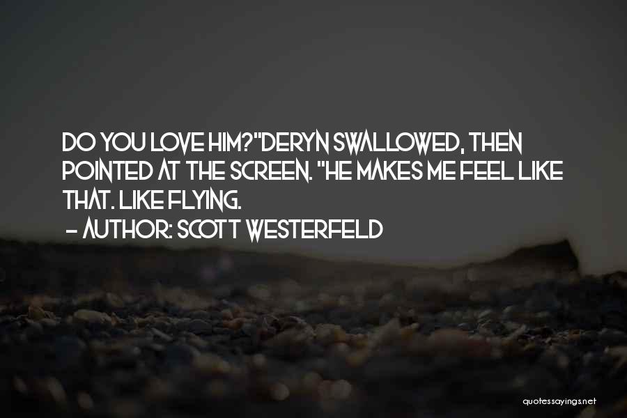Me You Love Quotes By Scott Westerfeld