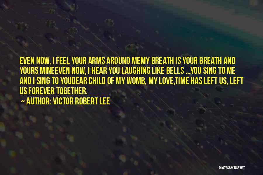 Me You Us Forever Quotes By Victor Robert Lee