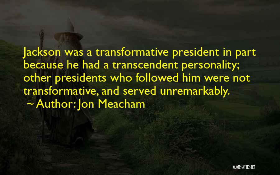 Meacham Quotes By Jon Meacham