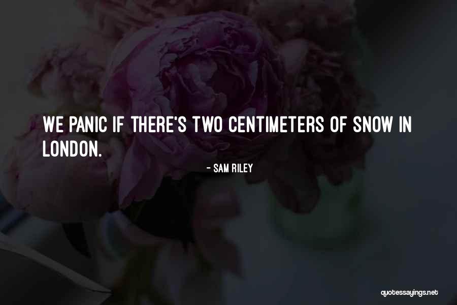 Meadmore Squaw Quotes By Sam Riley Meadmore Squaw Quotes By Sam Riley