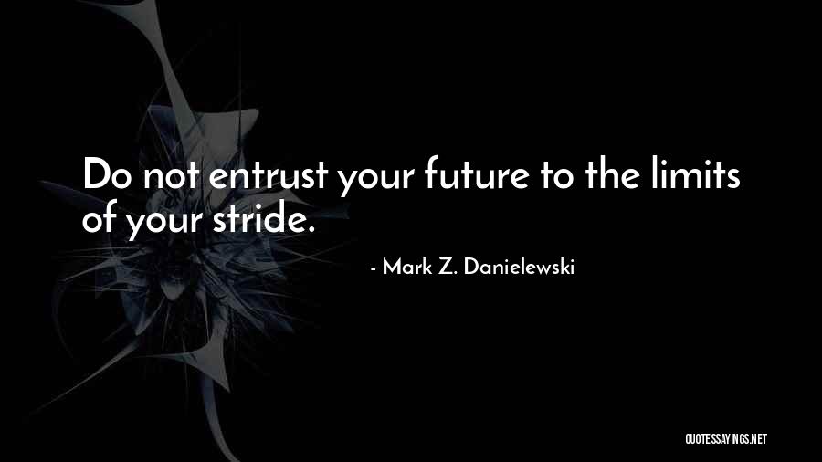Meadmore Upbeat Quotes By Mark Z. Danielewski Meadmore Upbeat Quotes By Mark Z. Danielewski