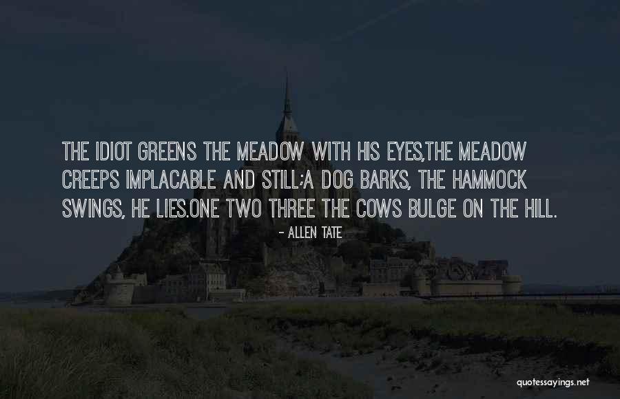 Meadow Quotes By Allen Tate