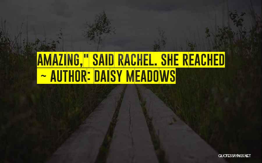 Meadows Quotes By Daisy Meadows