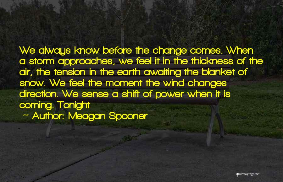 Meagan Spooner Quotes 355866