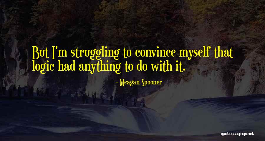 Meagan Spooner Quotes 574324