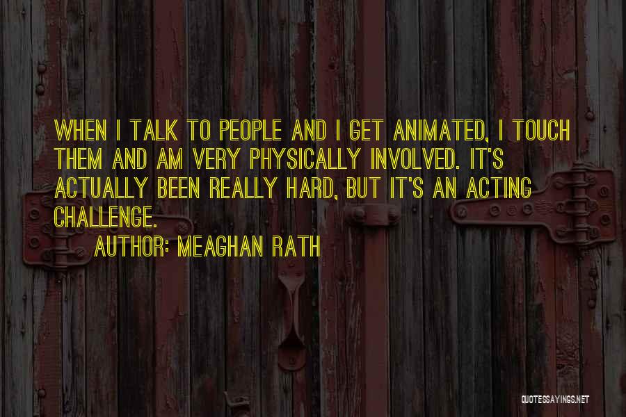 Meaghan Rath Quotes 1694206