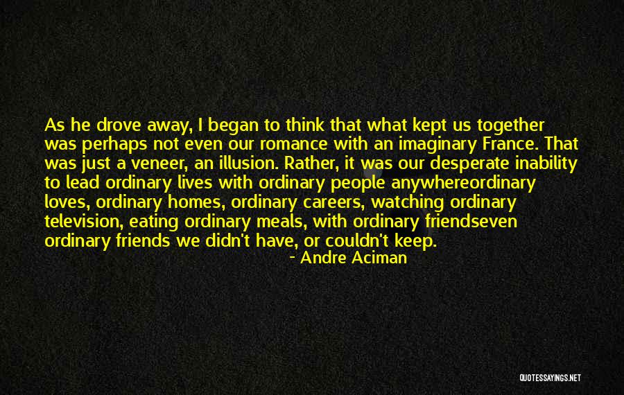 Meals With Friends Quotes By Andre Aciman Meals With Friends Quotes By Andre Aciman