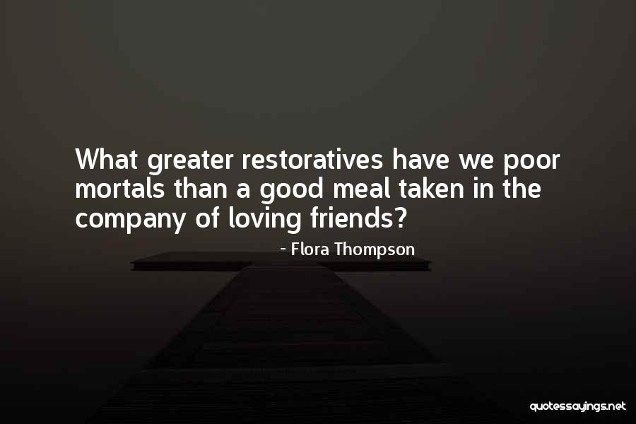Meals With Friends Quotes By Flora Thompson Meals With Friends Quotes By Flora Thompson