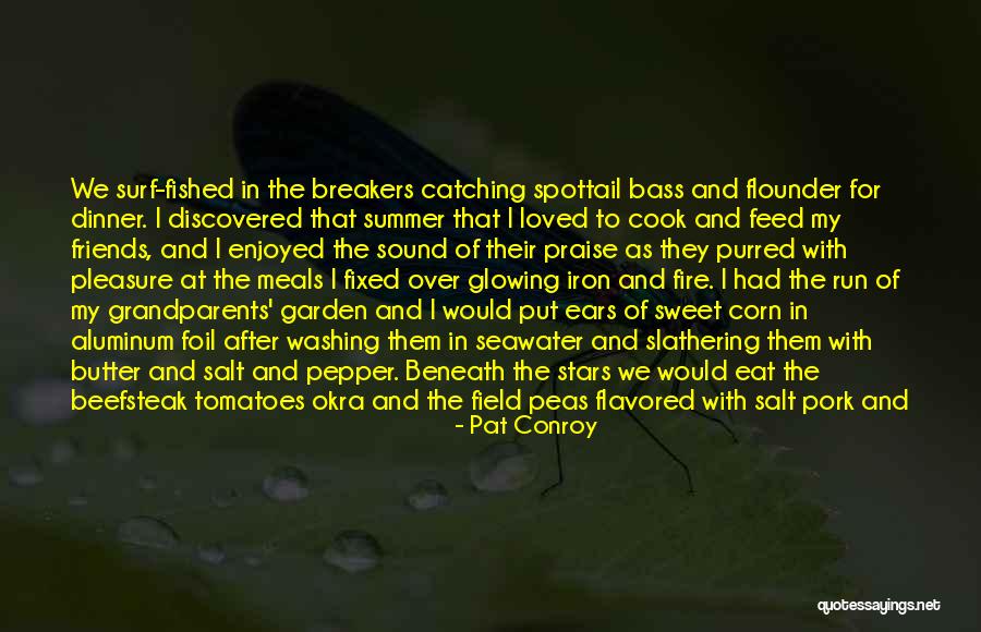 Meals With Friends Quotes By Pat Conroy Meals With Friends Quotes By Pat Conroy